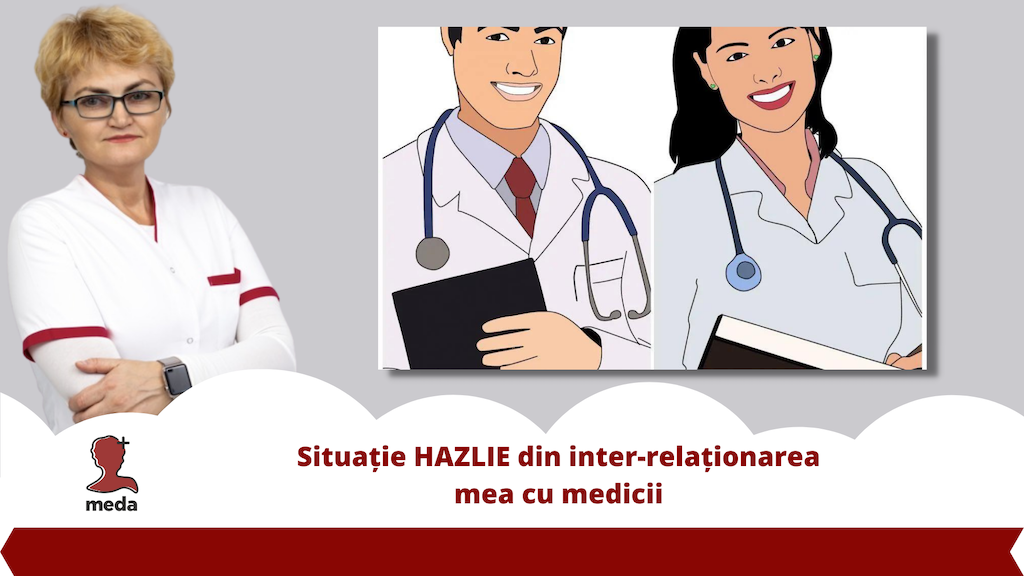 Situatie HAZLIE din inter-relationarea mea cu medicii