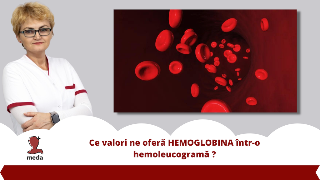 Ce valori ne ofera 👉 HEMOGLOBINA intr-o hemoleucograma ?