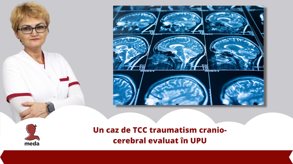 Un caz de TCC 👉 traumatism cranio-cerebral evaluat in UPU
