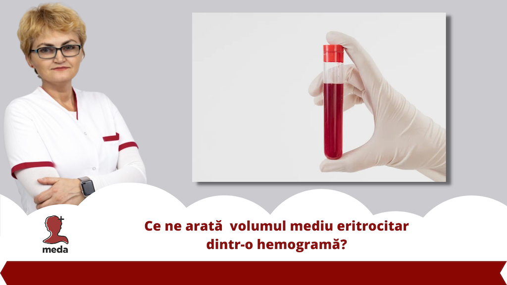 Ce ne arata 👉 VOLUM MEDIU ERITROCITAR dintr-o hemograma?
