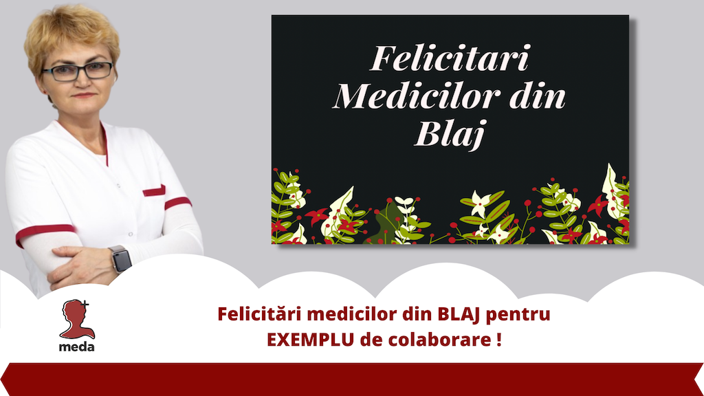 Felicitari medicilor din BLAJ pentru EXEMPLU de colaborare !
