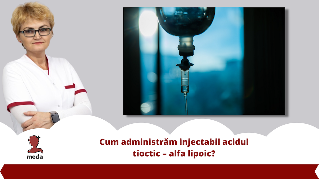 Cum administram injectabil acidul tioctic – alfa lipoic?