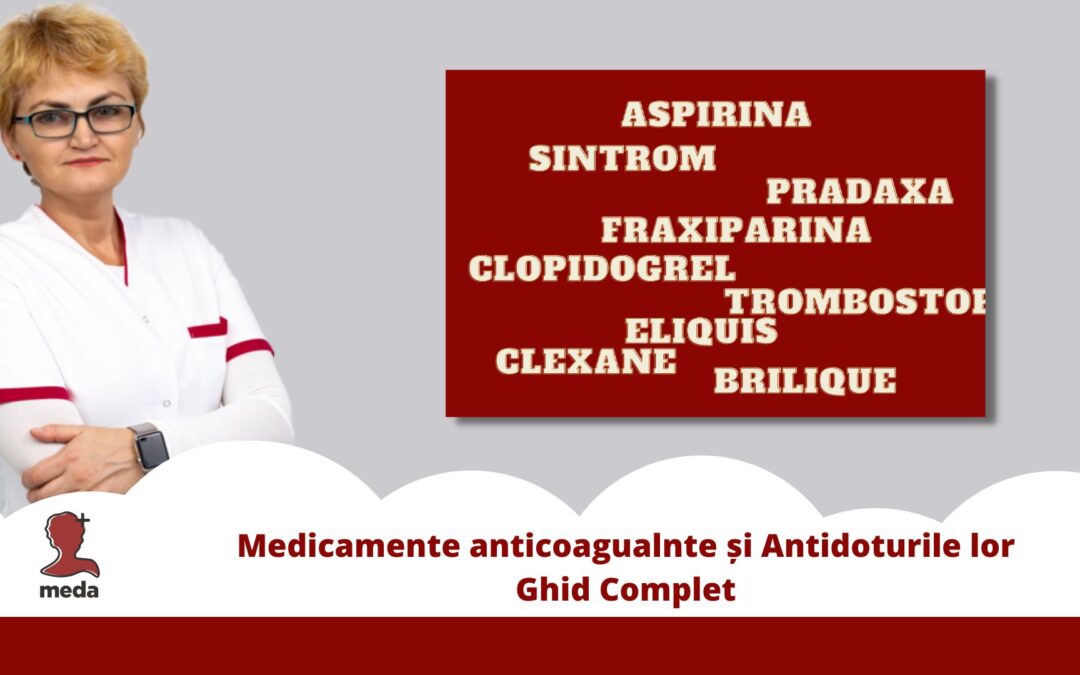 Webinar 👉 Medicamente anticoagulante si antidoturile lor. Ghid complet